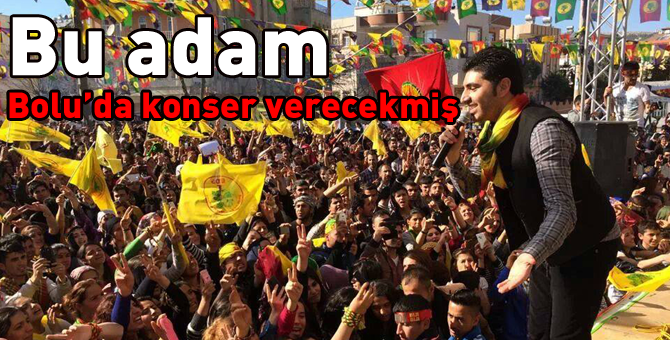 PKK paçavrası açan adam konser verecekmiş