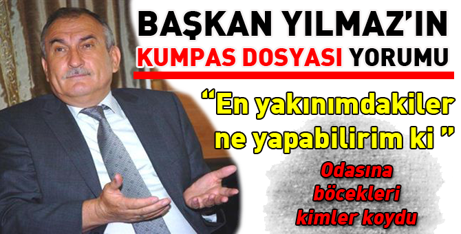 Başkanın kumpas dosya şaşkınlığı