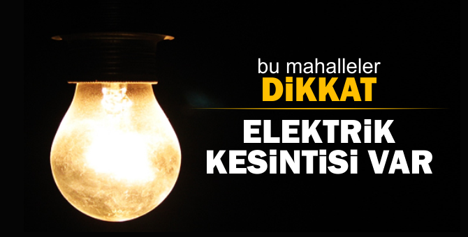 Elektrik kesintisi var