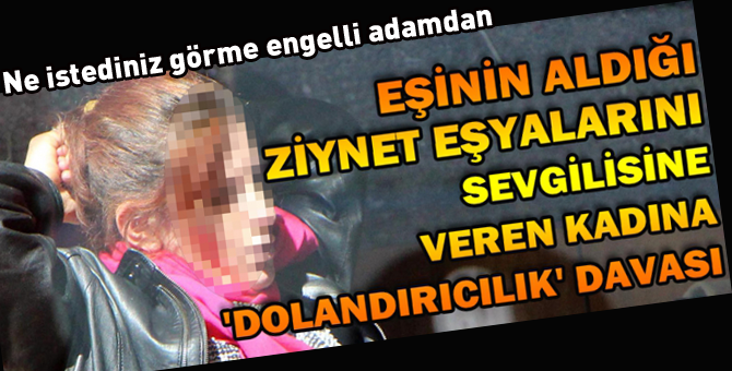 Sevgilisiyle kocasını dolandırmış