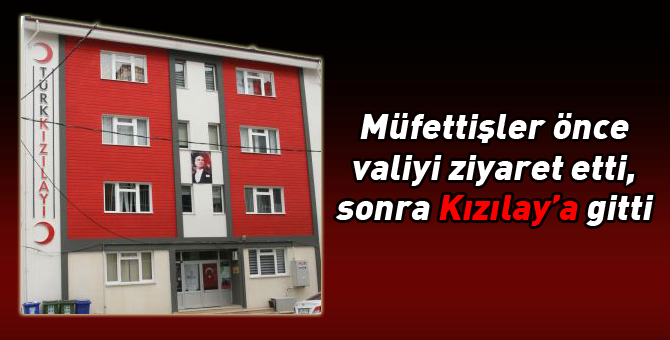 Kızılay'a müfettiş geldi