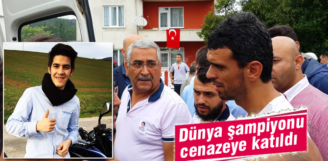 Dünya şampiyonu Bolu'ya cenazeye geldi