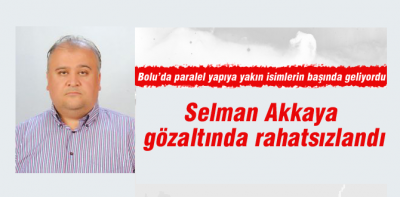 Selman Akkaya gözaltında rahatsızlandı