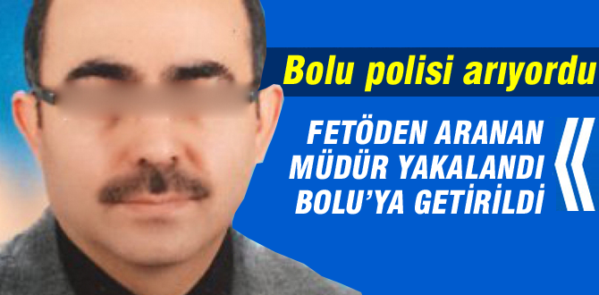 Bolu polisinin aradığı müdür yakalandı