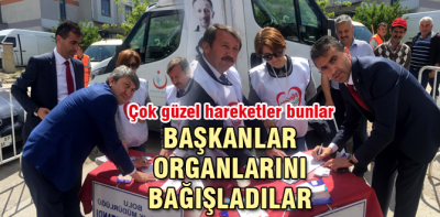 Başkanlar organlarını bağışladılar