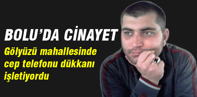 Bolu'da sabah saatlerinde cinayet