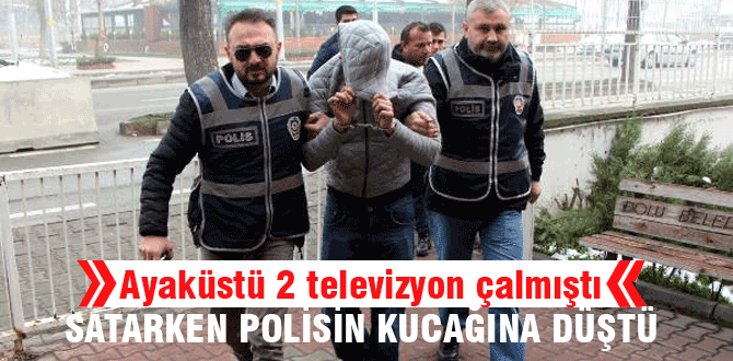 Ayaküstü 2 televizyon çaldı