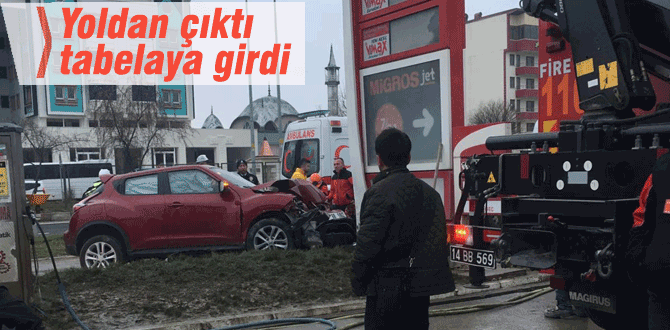 Yoldan çıktı tabelaya girdi