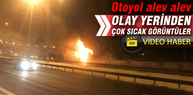 Otoyol alev alev