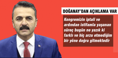 Doğanay'dan açıklama var