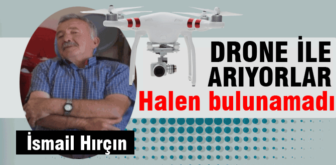 Gökten drone ile arıyorlar