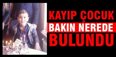 Kayıp çocuk sağ salim bulundu