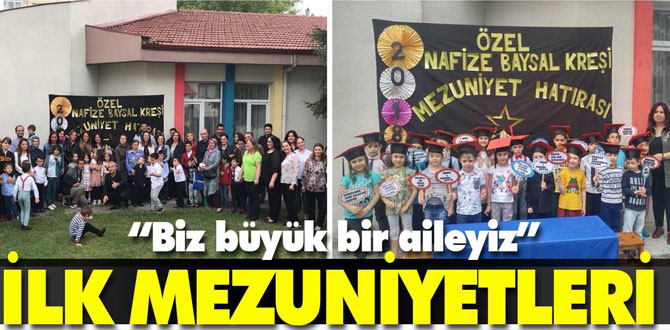 İlk mezuniyetlerini yaşadılar