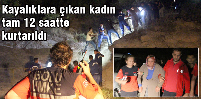 Kayalıklara çıkan kadın, 12 saatte kurtarıldı