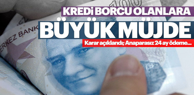 Kredi borcu olanlara 24 ay vade imkanı