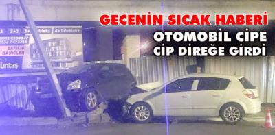 Otomobil cipe,cip direğe çarptı