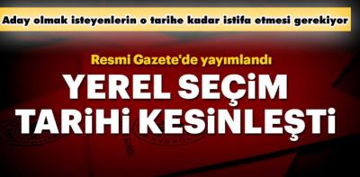 Yerel seçim tarihi kesinleşti