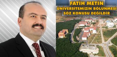 Fatih Metin, ‘Üniversite bölünüyor mu?’ tartışmalarına açıklık getirdi