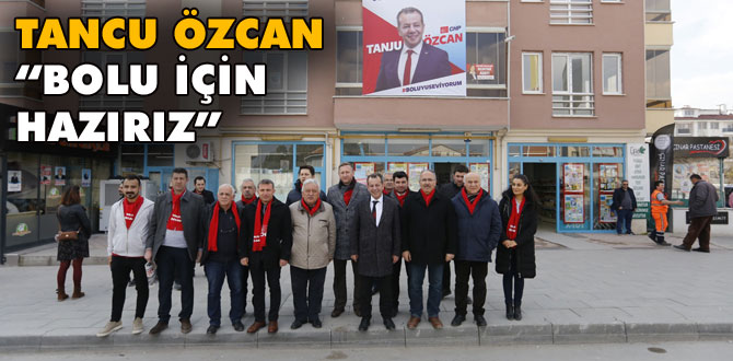 Tanju Özcan 'Bolu için hazırız' dedi