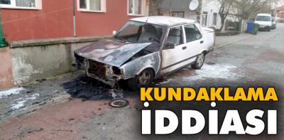 Arabasının kundaklandığını iddia ediyor