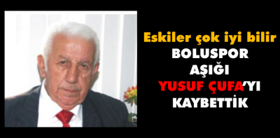 Yunus Çufa'yı kaybettik