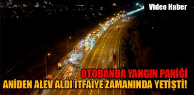 OTOBANDA YANGIN PANİĞİ