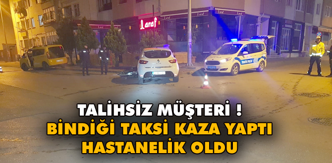 Bindiği taksi kaza yaptı