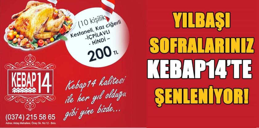 Yılbaşı sofralarınız Kebap 14'te şenleniyor