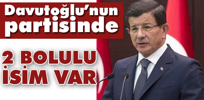 Davutoğlu'nun partisinde 2 Bolulu