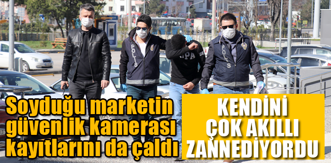 Soyduğu marketin güvenlik kamerası kayıtlarını da çalan hırsız adliyeye sevk edildi