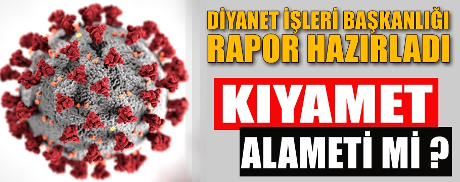 KORONAVİRÜS KIYAMET ALEMETİ Mİ ?