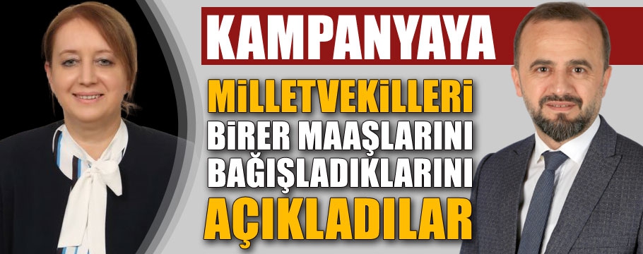 MİLLETVEKİLLERİ BİRER MAAŞ BAĞIŞLADILAR