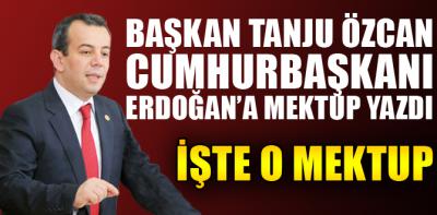 Başkan Özcan’dan Cumhurbaşkanı Erdoğan’a mektup
