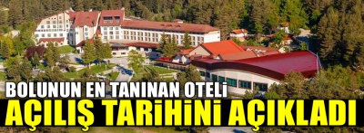 ABANT PALACE OTEL AÇILIŞ TARİHİNİ AÇIKLADI