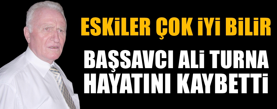 EFSANE BAŞSAVCI HAYATINI KAYBETTİ