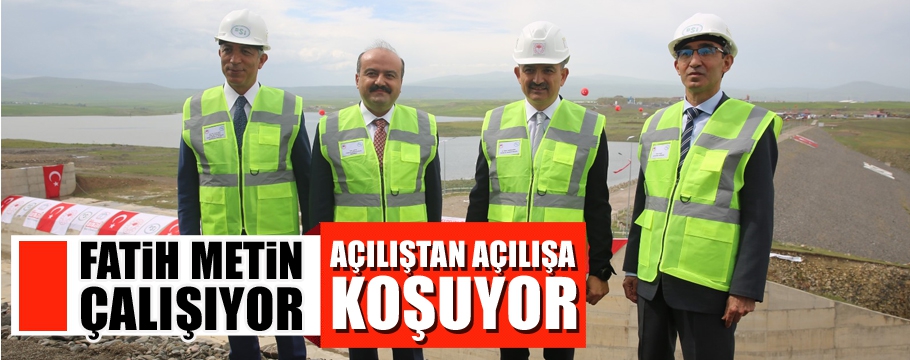 Fatih Metin açılıştan açılışa koşuyor