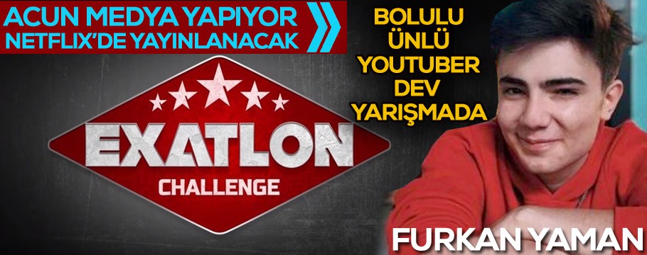 Bolulu ünlü youtuber Exatlon Challenge yarışmasında