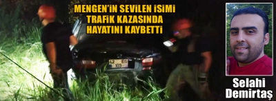 Mengen'in sevilen isimi kazada hayatını kaybetti