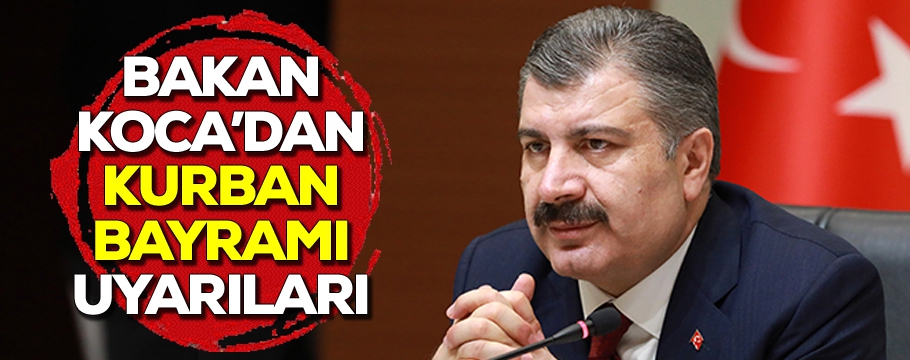 Bakan Fahrettin Koca'dan Kurban Bayramı uyarıları