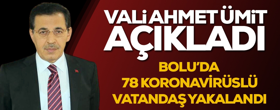 Bolu'da 78 koronavirüslü vatandaş yakalandı