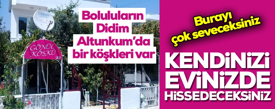 Boluluların “Gönül Köşkü” var 