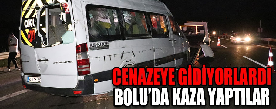 Cenazeye gidiyorlardı Bolu'da kaza yaptılar