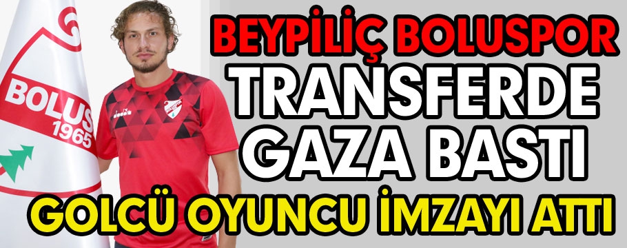 Beypiliç Boluspor'da imzalar sürüyor