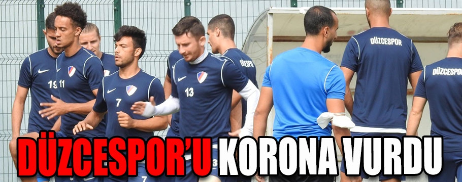 Düzcespor'u koronavirüs vurdu