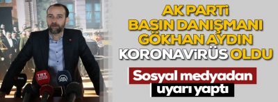 Gökhan Aydın koronavirüse yakalandığını duyurdu