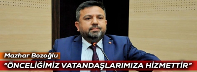 "Önceliğimiz vatandaşlara hizmettir"