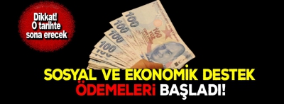 Sosyal ve ekonomik destek ödemeleri bugün başlayacak