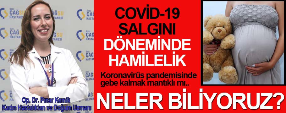 Covid-19 salgını döneminde hamilelik.. Neler biliyoruz