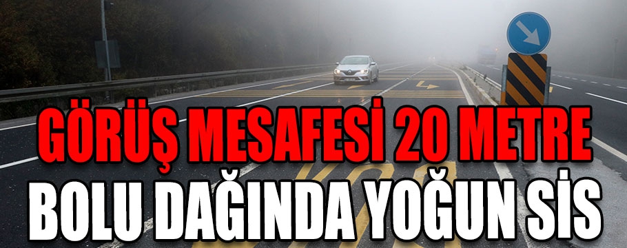 Görüş mesafesi 20 metre