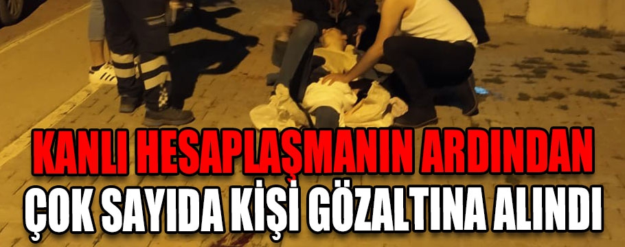 Kanlı hesaplaşmanın ardından çok sayıda kişi gözaltında